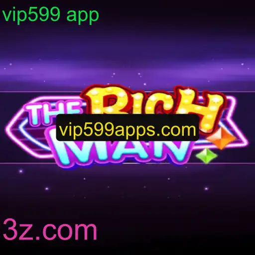 Explorando o Mundo de TheRichMan e a Inovação do vip599 app