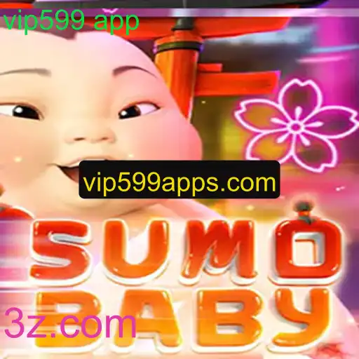 Explorando SumoBaby: Um Mergulho no Mundo do Jogo e do app vip599