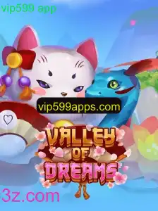 Descubra o Mundo Fascinante de Valley of Dreams: O Jogo que Está Conquistando o Mundo